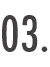 03