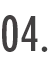 04